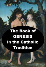 Title: The Book of Genesis in the Catholic Tradition, Author: Anthony Maas