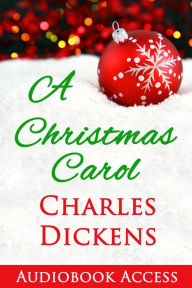 Title: A Christmas Carol (with Audiobook Access and Illustrations), Author: Charles Dickens