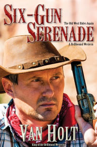 Title: Six-Gun Serenade, Author: Van Holt