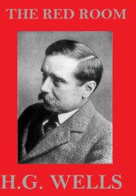 Title: The Red Room (Annotated), Author: H. G. Wells