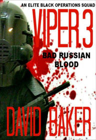 Title: VIPER 3 - Bad Russian Blood, Author: David Baker