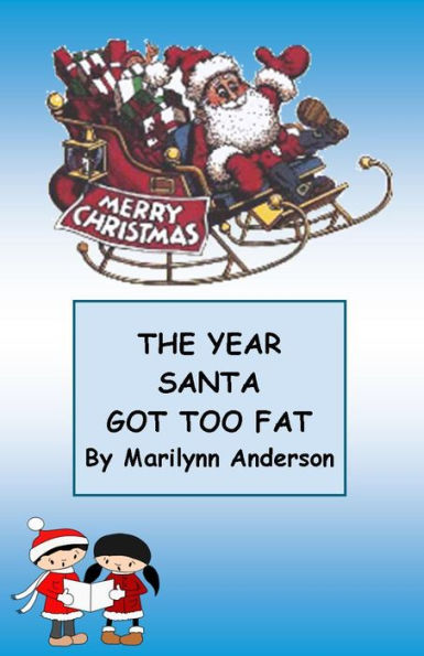 THE YEAR SANTA GOT TOO FAT