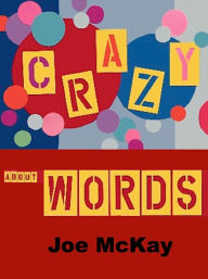 Title: Crazy About Words, Author: Joe Mc Kay