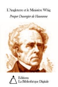 Title: L’Angleterre et le Ministère Whig, Author: Prosper Duvergier de Hauranne