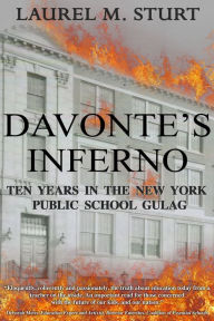 Title: Davonte's Inferno: Ten Years in the New York Public School Gulag, Author: laurel sturt