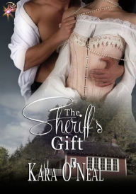 Title: The Sheriff's Gift (Pikes Run Series, Book Two) by Kara O'Neal, Author: Kara O'Neal