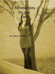 Title: REVELATIONS FOR THE LOST, Author: Jesus Beltran II