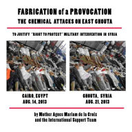 Title: Fabrication of a Provocation: The Chemical Weapons Hoax and the Scripting of War Crimes Against Syria, Author: John-Paul Leonard