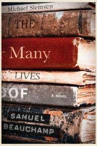 Title: The Many Lives of Samuel Beauchamp, Author: Michael Siemsen