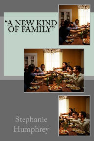 Title: A New Kind of Family, Author: Stephanie Humphrey