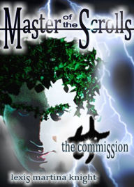 Title: Master Of The Scrolls (for fans of George R.R. Martin, Mark Lawrence and Michael J. Sullivan), Author: Lexis Martina Knight