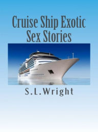 Title: Cruise Ship Exotic Sex Stories, Author: S.L. Wright