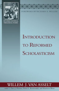 Title: Introduction to Reformed Scholasticism, Author: Willem J. Van Asselt
