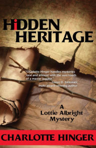 Title: Hidden Heritage: A Lottie Albright Mystery, Author: Charlotte Hinger