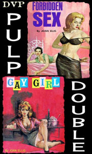 Title: Gay Girl & Forbidden Sex: A DVP Pulp Double, Author: Joan Ellis