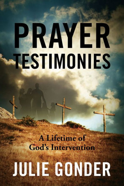 Prayer Testimonies: A Lifetime of God's Intervention