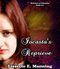 Title: Iocasta's Reprieve, Author: Lissette E. Manning