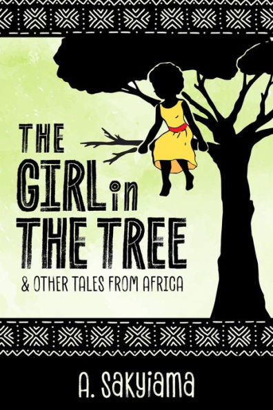 The Girl in the Tree and Other Tales from Africa (African Fireside Classics, #4)