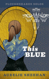 Title: This Blue, Author: Aurelie Sheehan