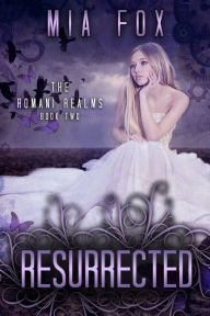 Title: Resurrected, Author: Mia Fox