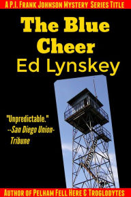 Title: The Blue Cheer: A PI Frank Johnson Mystery, Author: Ed Lynskey