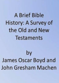 Title: A Brief Bible History, Author: JAMES OSCAR BOYD