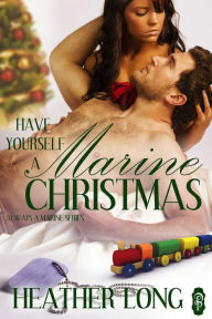 Title: Have Yourself a Marine Christmas, Author: Heather Long