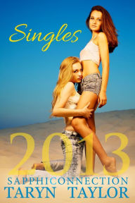 Title: SapphiConnection Singles 2013 (Lesbian Erotica), Author: Taryn Taylor