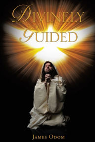 Title: Divinely Guided, Author: James Odom