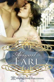 Title: Abigail's Earl, Author: Starla Kaye