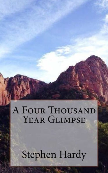 A Four Thousand Year Glimpse