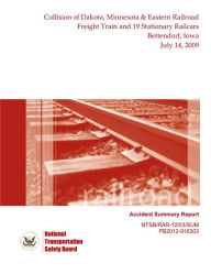 Title: Collision of Dakota, Minnesota & Eastern Railroad Freight Train and 19 Stationary Railcars Bettendorf, Iowa (2009), Author: National Transportation  Safety Board