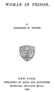 Title: Woman in Prison (Illustrated), Author: Caroline H. Woods