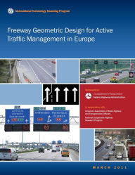 Title: Freeway Geometric Design for Active Traffic Management in Europe, Author: U.S. Department of Transportation