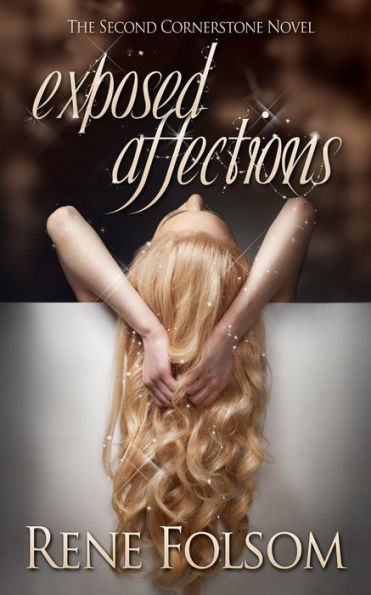 Exposed Affections (Cornerstone, #2)