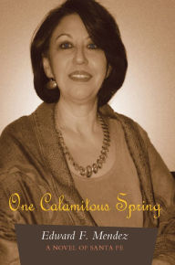 Title: One Calamitous Spring, Author: Edward F. Mendez