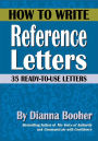 How to Write Reference Letters and Emails: 35 Ready-to-Use Letters and Emails