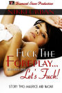 Fuck the Foreplay...Let's Fuck! (Story Two: Maurice and Naomi)