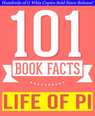 Title: Life of Pi - 101 Amazingly True Facts You Didn't Know, Author: G Whiz