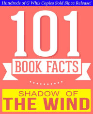 Title: The Shadow of the Wind - 101 Amazingly True Facts You Didn't Know, Author: G Whiz