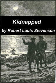 Title: Kidnapped by Robert Louis Stevenson, Author: Robert Louis Stevenson