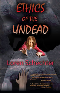 Title: Ethics of the Undead, Author: Loren Schechter