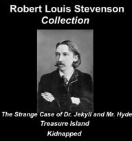 Title: Robert Louis Stevenson Collection Doctor Jekyll and Mr Hyde Treasure Island Kidnapped (Illustrated), Author: Robert Louis Stevenson
