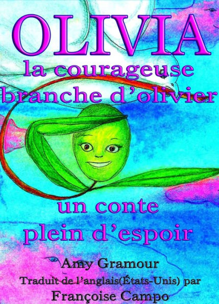 Olivia, la courageuse branche d’olivier: Un conte plein d’espoir