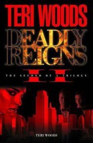 Title: Deadly Reigns II, Author: Teri Woods