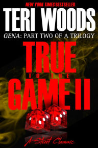Title: True to the Game Part II, Author: Teri Woods