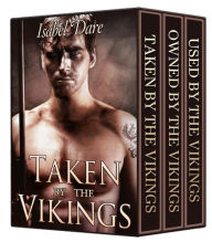 Title: Taken by the Vikings Trilogy (3 Book Gay Erotica Box Set), Author: Isabel Dare
