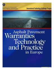 Title: Asphalt Pavement Warranties: Technology and Practice in Europe, Author: John D’Angelo