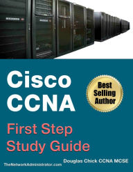 Title: Cisco CCNA First Step - Study Guide, Author: Douglas Chick