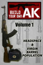 Build Your Own AK (Vol. I): Headspacing & Virgin Barrel Population